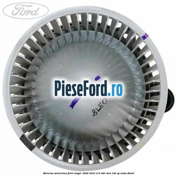 Motoras aeroterma Ford Ranger 2006-2012 2.5 TDCi 4x4 143 cp WLAA diesel