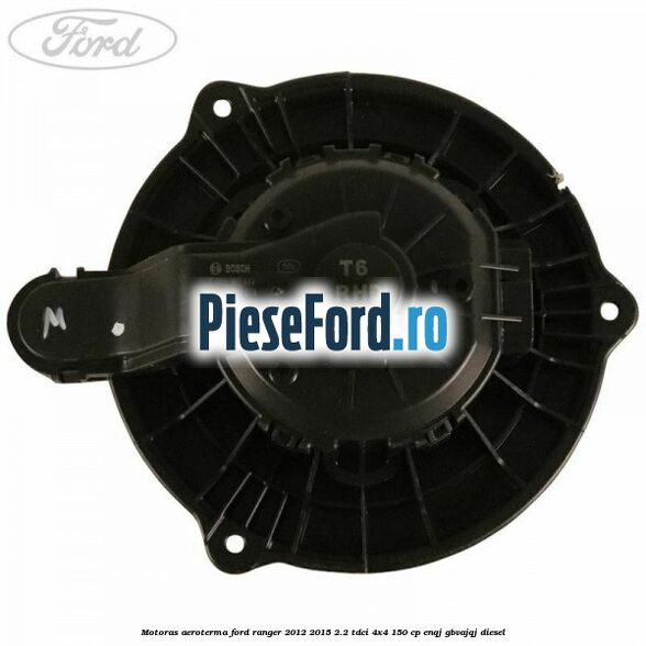 Motoras aeroterma Ford Ranger 2012-2015 2.2 TDCi 4x4 150 cp ENQJ, GBVAJQJ diesel
