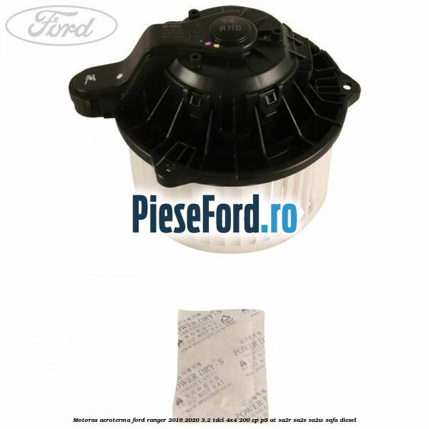 Motoras aeroterma Ford Ranger 2016-2020 3.2 TDCi 4x4 200 cp P5-AT, SA2R, SA2S, SA2W, SAFA diesel