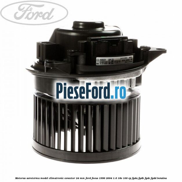 Motoras aeroterma model climatronic conector 24 MM Ford Focus 1998-2004 1.6 16V 100 cp FYDA, FYDB, FYDC, FYDD benzina