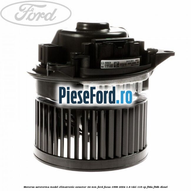 Motoras aeroterma model climatronic conector 24 MM Ford Focus 1998-2004 1.8 TDCi 115 cp Motoras aeroterma model climatronic conector 24 MM Ford Focus 1998-2004 1.8 TDCi 115 cp F9DA, F9DB diesel