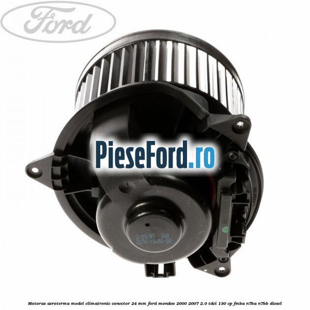 Motoras aeroterma model climatronic conector 24 MM Ford Mondeo 2000-2007 2.0 TDCi 130 cp FMBA, N7BA, N7BB diesel