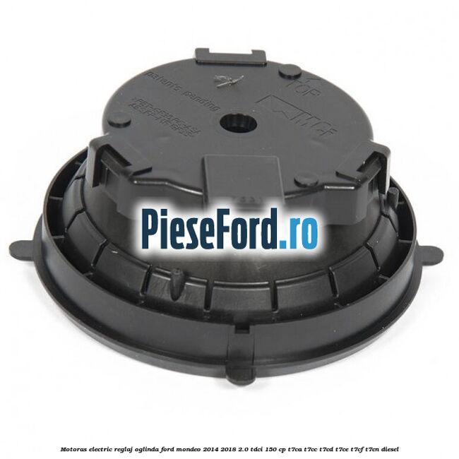Motoras electric reglaj oglinda Ford Mondeo 2014-2018 2.0 TDCi 150 cp T7CA, T7CC, T7CD, T7CE, T7CF, T7CN diesel