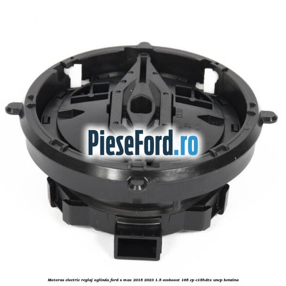 Motoras electric reglaj oglinda Ford S-Max 2015-2023 1.5 EcoBoost 165 cp C15HDTX, UNCP benzina