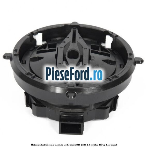 Motoras electric reglaj oglinda Ford S-Max 2015-2023 2.0 EcoBlue 190 cp BCCC diesel