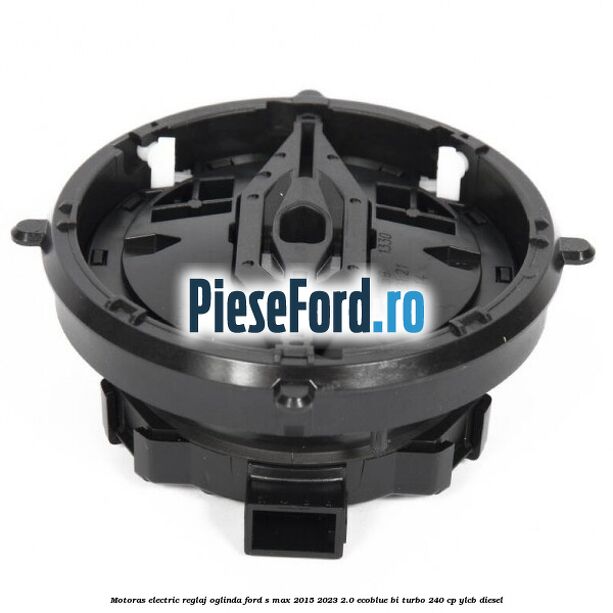Motoras electric reglaj oglinda Ford S-Max 2015-2023 2.0 EcoBlue Bi-Turbo 240 cp YLCB diesel