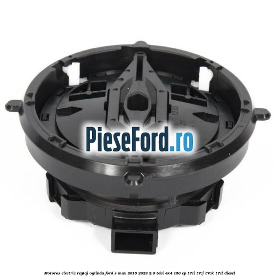 Motoras electric reglaj oglinda Ford S-Max 2015-2023 2.0 TDCi 4x4 150 cp T7CI, T7CJ, T7CK, T7CL diesel