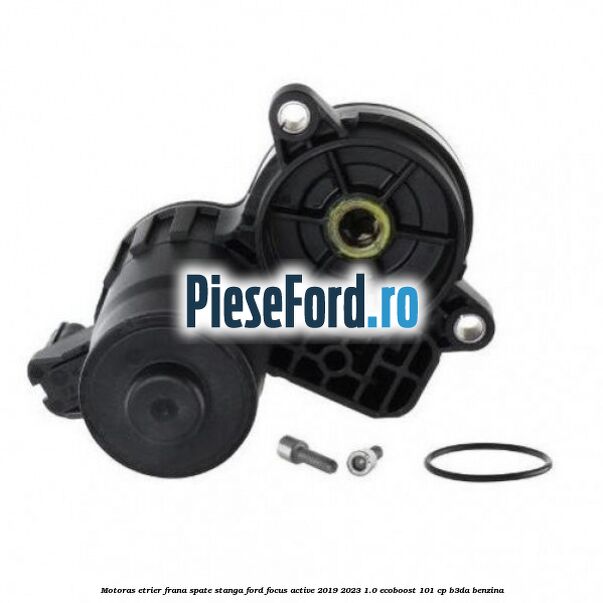 Motoras etrier frana spate stanga Ford Focus Active 2019-2023 1.0 EcoBoost 101 cp B3DA benzina