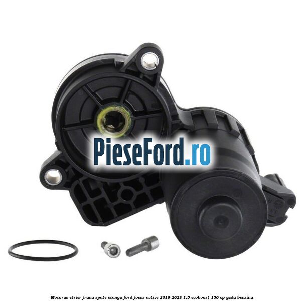 Motoras etrier frana spate stanga Ford Focus Active 2019-2023 1.5 EcoBoost 150 cp YZDA benzina