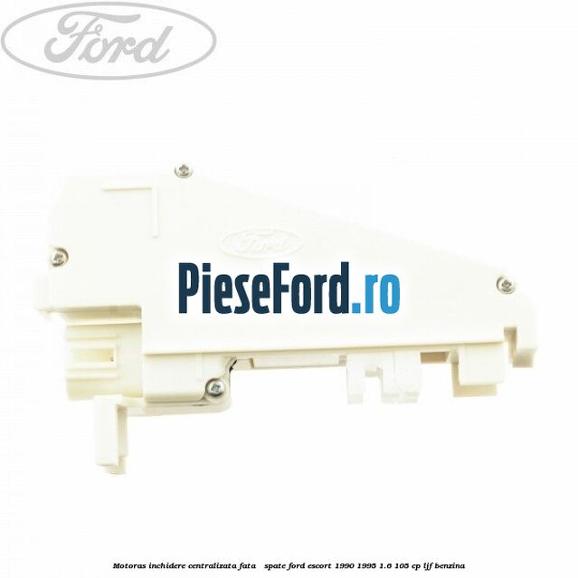 Motoras inchidere centralizata fata / spate Ford Escort 1990-1995 1.6 105 cp LJF benzina