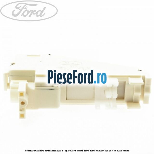 Motoras inchidere centralizata fata / spate Ford Escort 1995-1998 RS 2000 4x4 150 cp N7A benzina