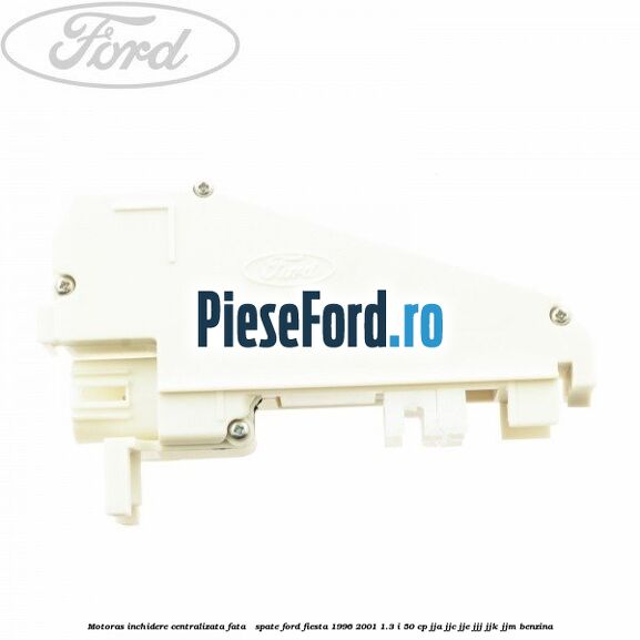 Motoras inchidere centralizata fata / spate Ford Fiesta 1996-2001 1.3 i 50 cp JJA, JJC, JJE, JJJ, JJK, JJM benzina