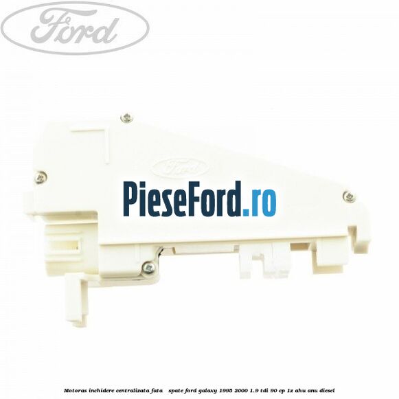 Motoras inchidere centralizata fata / spate Ford Galaxy 1995-2000 1.9 TDI 90 cp 1Z, AHU, ANU diesel