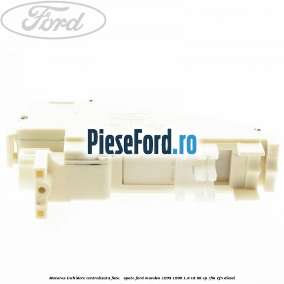 Motoras inchidere centralizata fata / spate Ford Mondeo 1993-1996 1.8 TD 88 cp RFM, RFN diesel