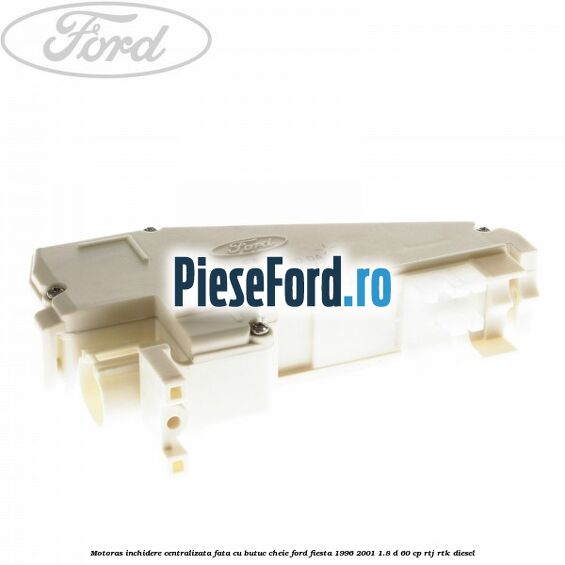 Motoras inchidere centralizata fata cu butuc cheie Ford Fiesta 1996-2001 1.8 D 60 cp Motoras inchidere centralizata fata cu butuc cheie Ford Fiesta 1996-2001 1.8 D 60 cp RTJ, RTK diesel
