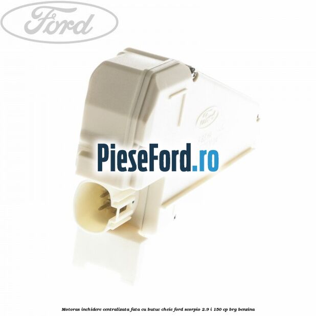 Motoras inchidere centralizata fata cu butuc cheie Ford Scorpio 2.9 i 150 cp BRG benzina