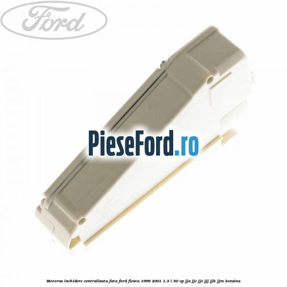 Motoras inchidere centralizata fata Ford Fiesta 1996-2001 1.3 i 50 cp JJA, JJC, JJE, JJJ, JJK, JJM benzina