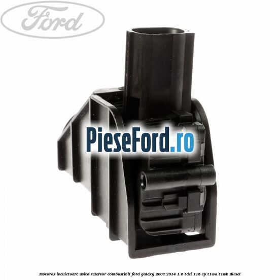 Motoras incuietoare usita rezervor combustibil Ford Galaxy 2007-2014 1.6 TDCi 115 cp Motoras incuietoare usita rezervor combustibil Ford Galaxy 2007-2014 1.6 TDCi 115 cp T1WA, T1WB diesel