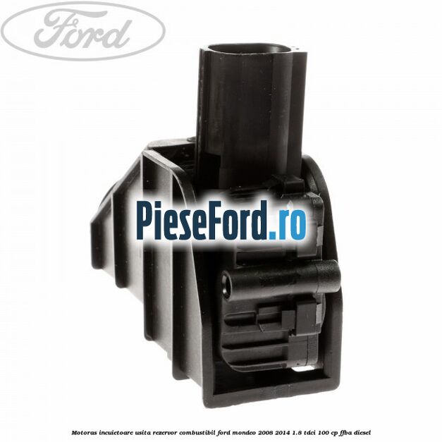 Motoras incuietoare usita rezervor combustibil Ford Mondeo 2008-2014 1.8 TDCi 100 cp FFBA diesel