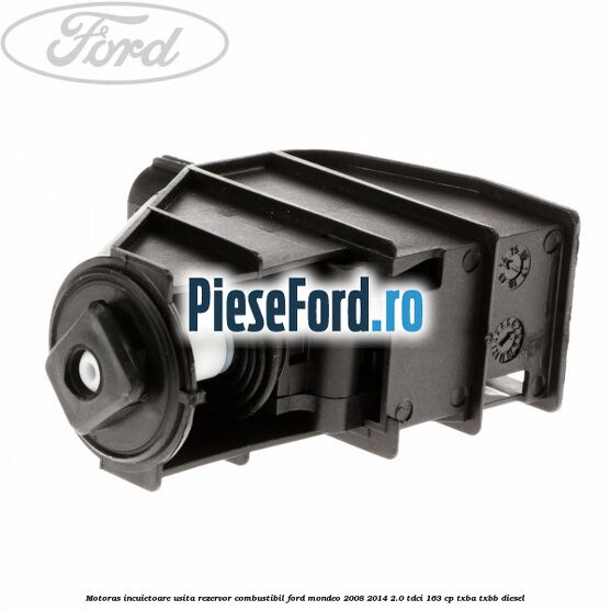 Motoras incuietoare usita rezervor combustibil Ford Mondeo 2008-2014 2.0 TDCi 163 cp TXBA, TXBB diesel