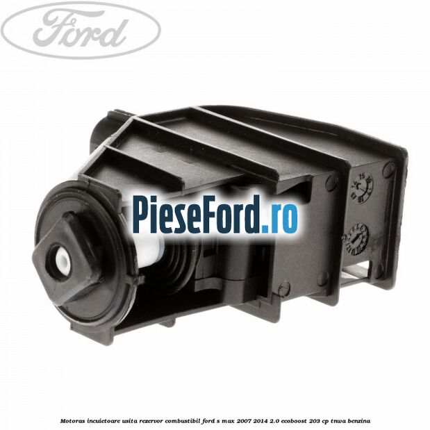 Motoras incuietoare usita rezervor combustibil Ford S-Max 2007-2014 2.0 EcoBoost 203 cp Motoras incuietoare usita rezervor combustibil Ford S-Max 2007-2014 2.0 EcoBoost 203 cp TNWA benzina