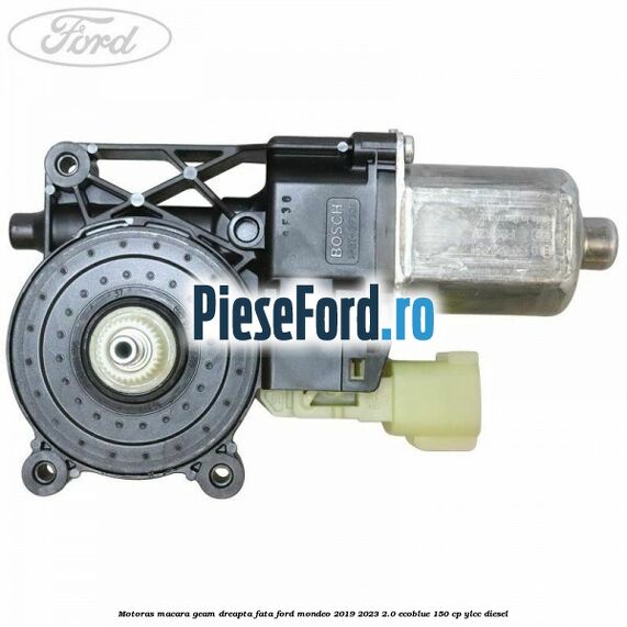 Motoras macara geam dreapta fata Ford Mondeo 2019-2023 2.0 EcoBlue 150 cp YLCC diesel