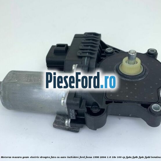 Motoras macara geam electric dreapta fata cu auto inchidere Ford Focus 1998-2004 1.6 16V 100 cp FYDA, FYDB, FYDC, FYDD benzina