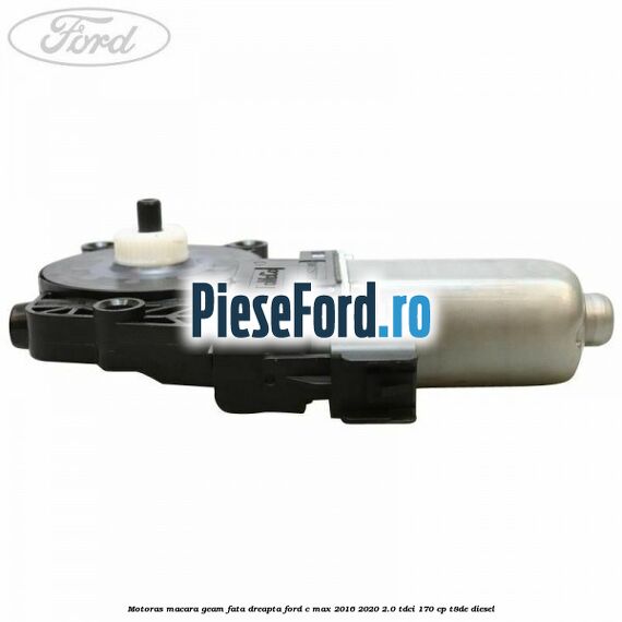 Motoras macara geam fata dreapta Ford C-Max 2016-2020 2.0 TDCi 170 cp Motoras macara geam fata dreapta Ford C-Max 2016-2020 2.0 TDCi 170 cp T8DE diesel