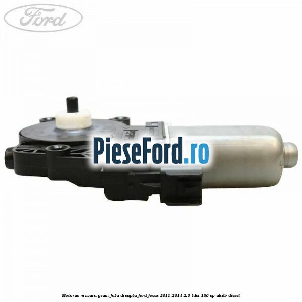 Motoras macara geam fata dreapta Ford Focus 2011-2014 2.0 TDCi 136 cp UKDB diesel