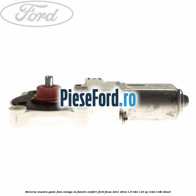 Motoras macara geam fata stanga cu functie confort Ford Focus 2011-2014 1.6 TDCi 115 cp T1DA, T1DB diesel