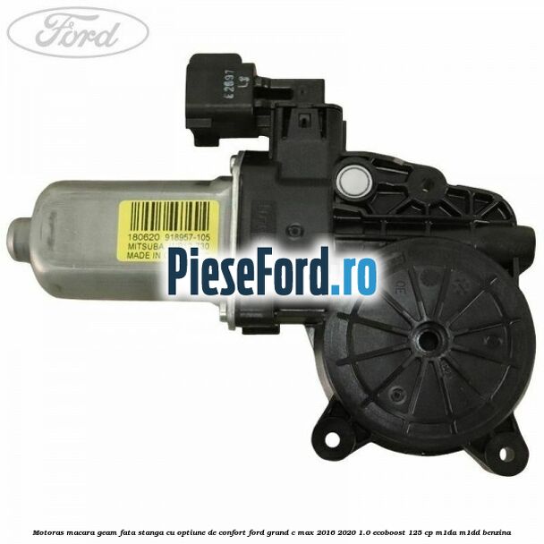 Motoras macara geam fata stanga cu optiune de confort Ford Grand C-Max 2016-2020 1.0 EcoBoost 125 cp M1DA, M1DD benzina