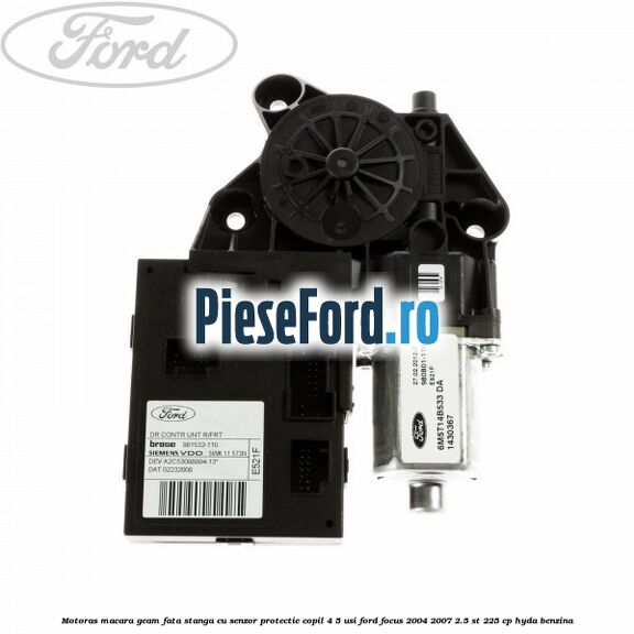 Motoras macara geam fata stanga cu senzor protectie copil 4/5 usi Ford Focus 2004-2007 2.5 ST 225 cp HYDA benzina