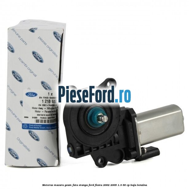 Motoras macara geam fata stanga Ford Fiesta 2002-2005 1.3 60 cp BAJA benzina