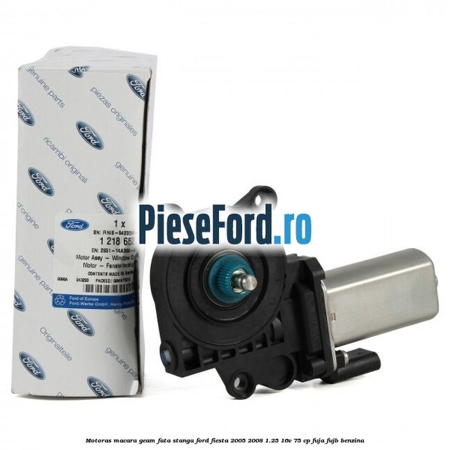 Motoras macara geam fata stanga Ford Fiesta 2005-2008 1.25 16V 75 cp FUJA, FUJB benzina