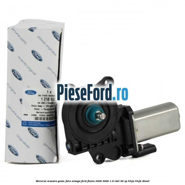Motoras macara geam fata stanga Ford Fiesta 2005-2008 1.6 TDCi 90 cp HHJA, HHJB diesel