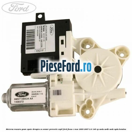 Motoras macara geam spate dreapta cu senzor protectie copil Ford Focus C-Max 2003-2007 2.0 145 cp AODA, AODB, AODE, SYDA benzina