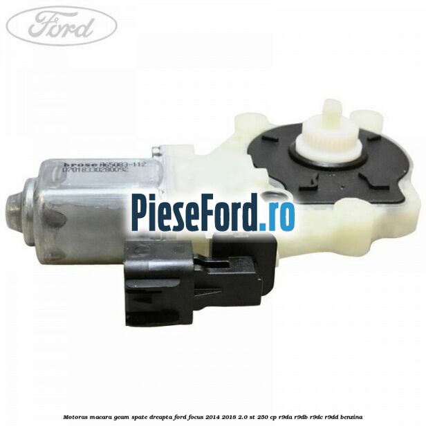 Motoras macara geam spate dreapta Ford Focus 2014-2018 2.0 ST 250 cp R9DA, R9DB, R9DC, R9DD benzina