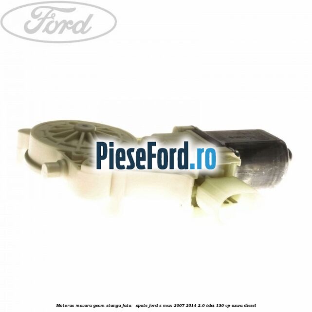 Motoras macara geam stanga fata / spate Ford S-Max 2007-2014 2.0 TDCi 130 cp Motoras macara geam stanga fata / spate Ford S-Max 2007-2014 2.0 TDCi 130 cp AZWA diesel