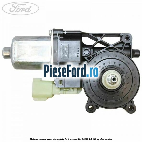 Motoras macara geam stanga fata Ford Mondeo 2014-2018 2.5 149 cp S7CB benzina
