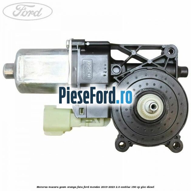 Motoras macara geam stanga fata Ford Mondeo 2019-2023 2.0 EcoBlue 150 cp YLCC diesel