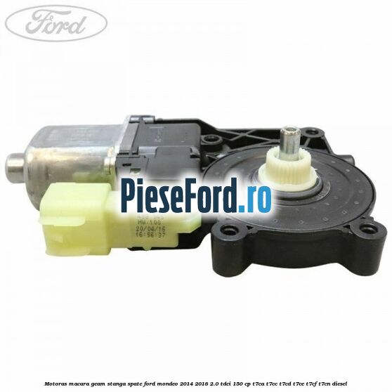 Motoras macara geam stanga spate Ford Mondeo 2014-2018 2.0 TDCi 150 cp Motoras macara geam stanga spate Ford Mondeo 2014-2018 2.0 TDCi 150 cp T7CA, T7CC, T7CD, T7CE, T7CF, T7CN diesel