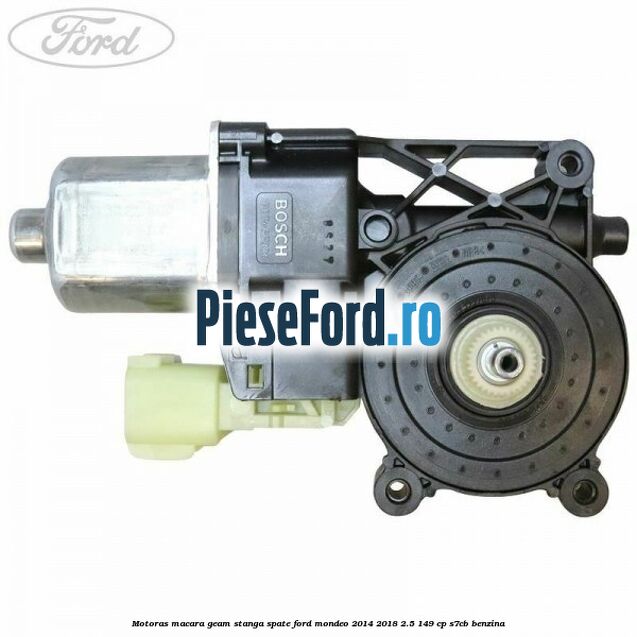 Motoras macara geam stanga spate Ford Mondeo 2014-2018 2.5 149 cp S7CB benzina