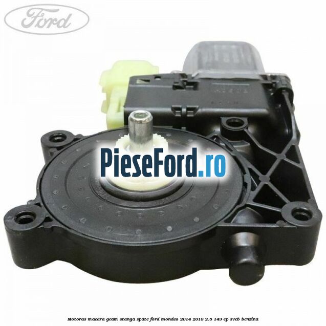 Motoras macara geam stanga spate Ford Mondeo 2014-2018 2.5 149 cp S7CB benzina