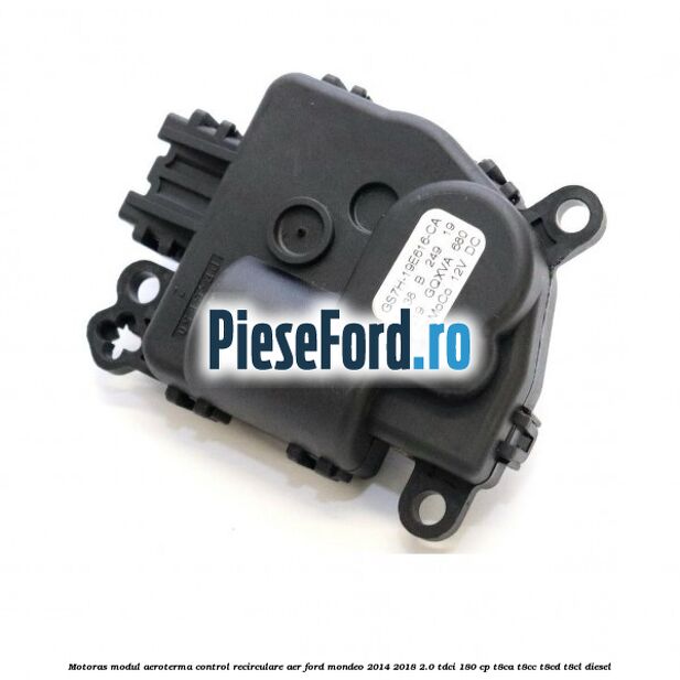 Motoras modul aeroterma control recirculare aer Ford Mondeo 2014-2018 2.0 TDCi 180 cp T8CA, T8CC, T8CD, T8CL diesel