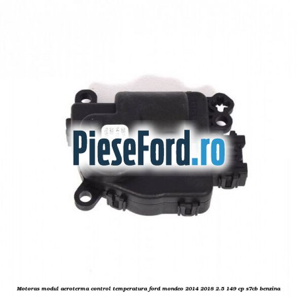 Motoras modul aeroterma control temperatura Ford Mondeo 2014-2018 2.5 149 cp S7CB benzina