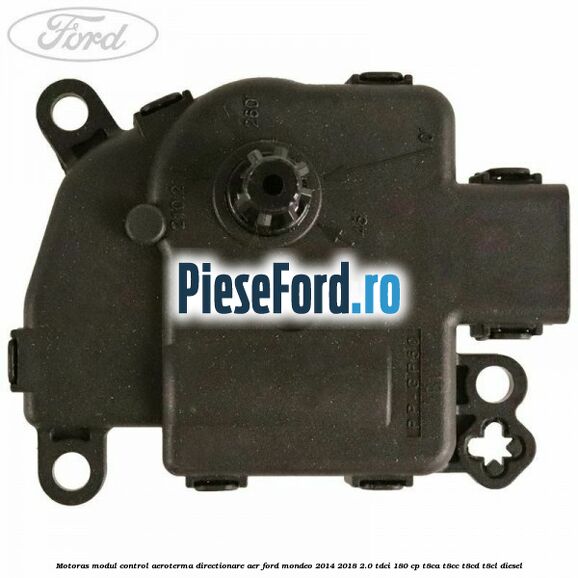 Motoras modul control aeroterma directionare aer Ford Mondeo 2014-2018 2.0 TDCi 180 cp T8CA, T8CC, T8CD, T8CL diesel