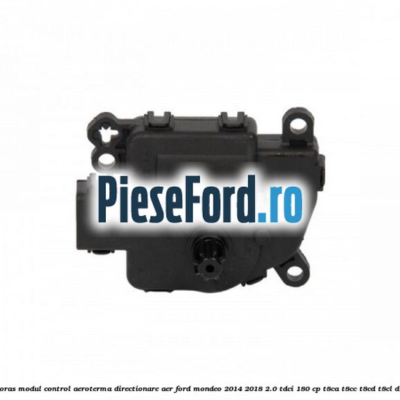 Motoras modul control aeroterma directionare aer Ford Mondeo 2014-2018 2.0 TDCi 180 cp T8CA, T8CC, T8CD, T8CL diesel