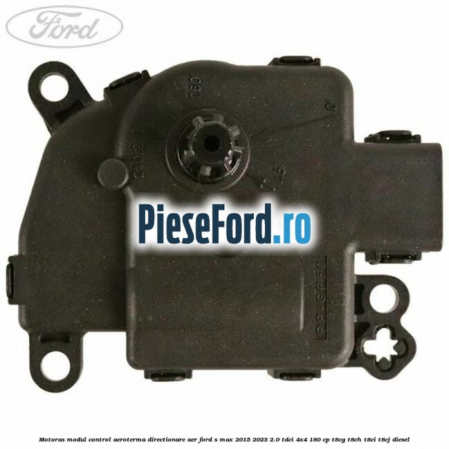 Motoras modul control aeroterma directionare aer Ford S-Max 2015-2023 2.0 TDCi 4x4 180 cp T8CG, T8CH, T8CI, T8CJ diesel