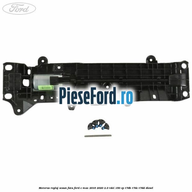Motoras reglaj scaun fata Ford C-Max 2016-2020 2.0 TDCi 150 cp Motoras reglaj scaun fata Ford C-Max 2016-2020 2.0 TDCi 150 cp T7DB, T7DC, T7DD diesel