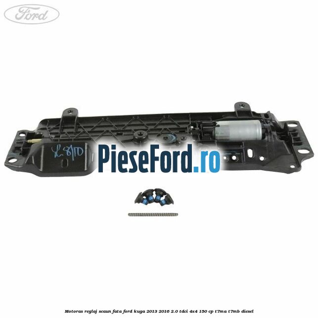 Motoras reglaj scaun fata Ford Kuga 2013-2016 2.0 TDCi 4x4 150 cp T7MA, T7MB diesel